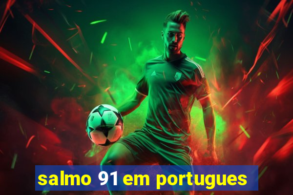 salmo 91 em portugues